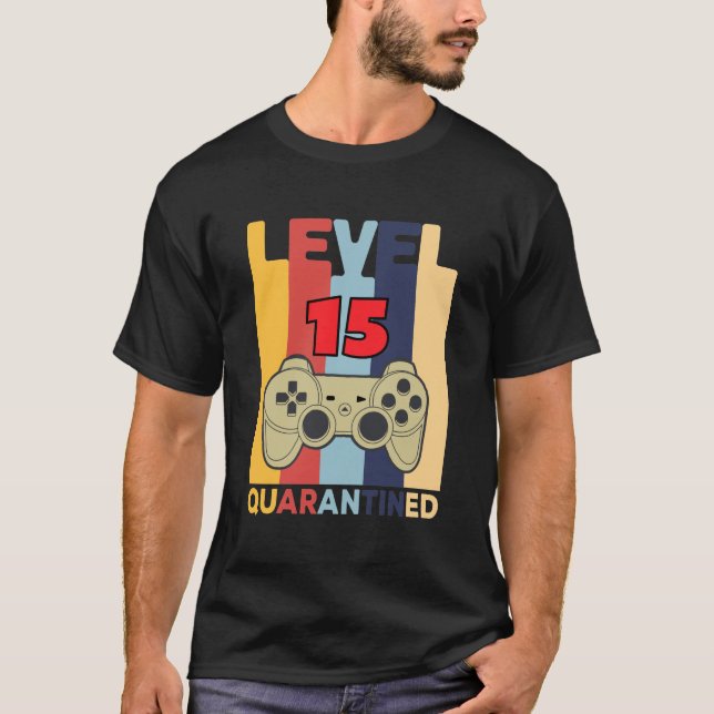 T-shirt Quarant Ined de niveau 15 (Devant)