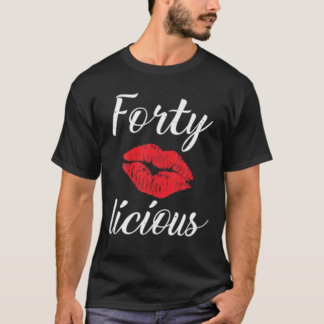 T-shirt Quarante Licious Funny Anniversaire fête 40 ans Gi (Devant)
