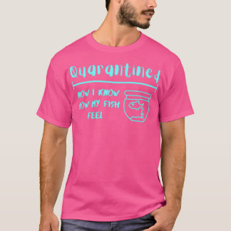 T-shirt Quarantiné Funny Aquarium Poisson Cadeau classique