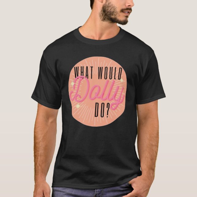 T-shirt Que ferait Dolly w3 (Devant)