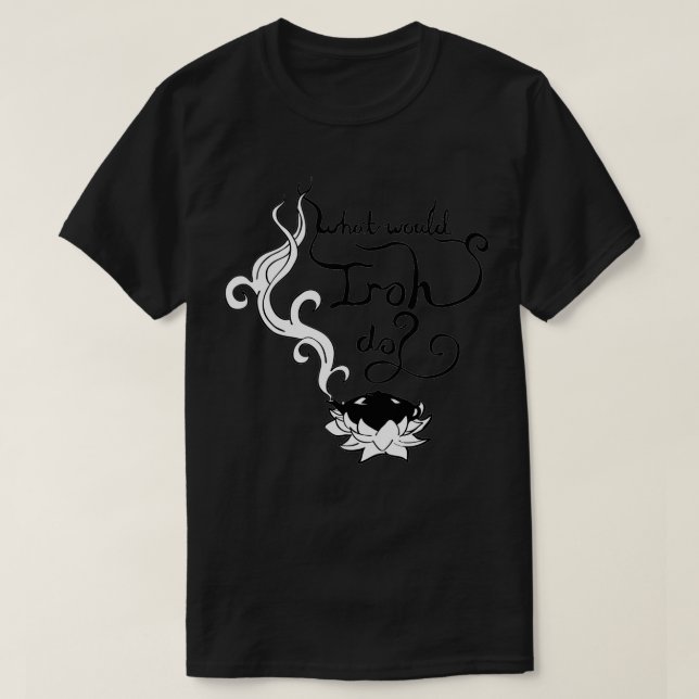 T-shirt Que ferait Iroh (Design devant)