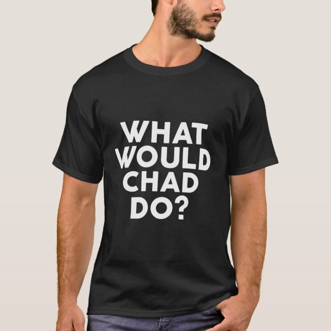 T-shirt Que ferait le Tchad au nom de la conception (Devant)