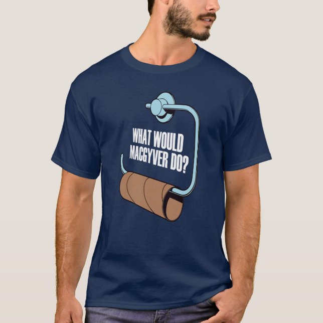 T-shirt Que ferait Macgyver Shirt ? (Devant)
