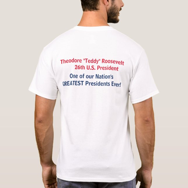 T-shirt Que ferait Teddy Roosevelt aujourd'hui ? (Dos)