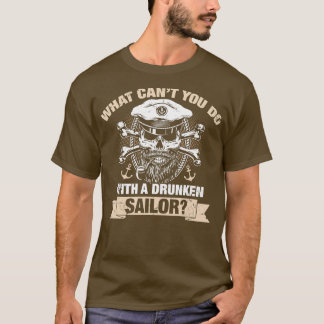 T-shirt Que ferons-nous avec un marin ivre ?