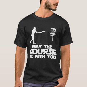 T-shirt Que Le Parcours Soit Avec Vous Disk Golf