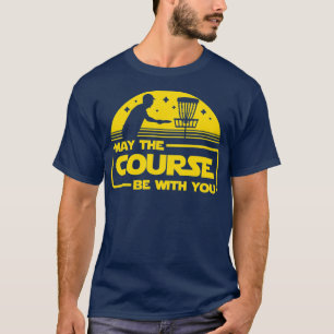 T-shirt Que Le Parcours Soit Avec Vous Drôle Disque Golf