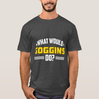 T-shirt Que Les Goggins Feraient Nouveauté Salle De Sport