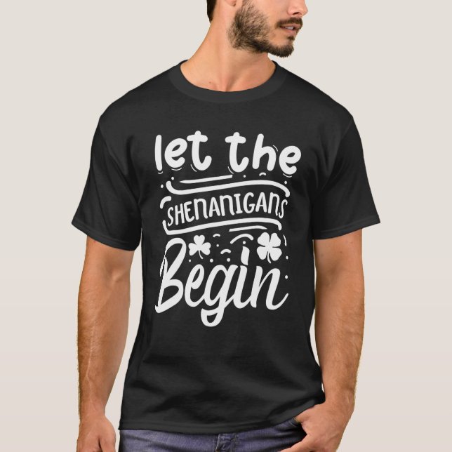 T-shirt Que Les Shenanigans Commencent | JOUR DE LA SAINT  (Devant)