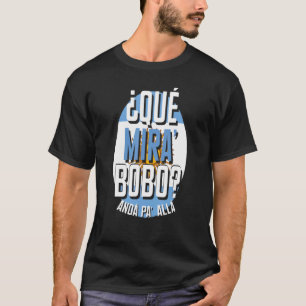 T-shirt Qué Miras Bobo - Qué Mira Bobo, Bobo Funny Meme
