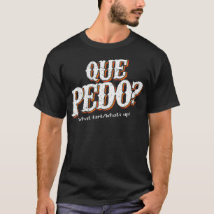 T-shirt Que Pedo évoque le problème du jeu de mots mexicai