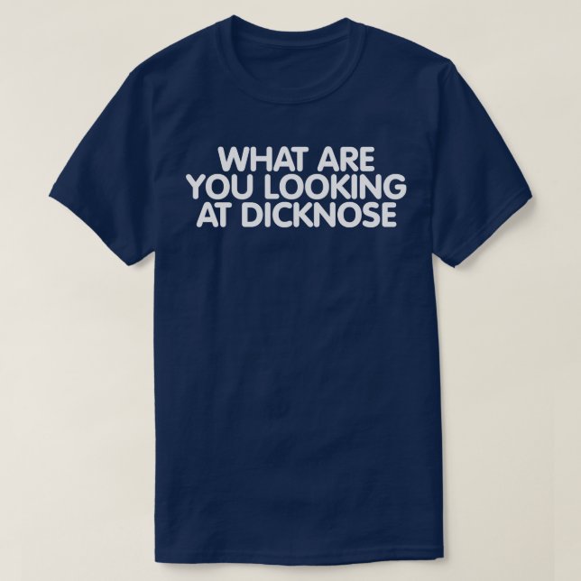 T-shirt Que regardez-vous autour des dicknos (Design devant)
