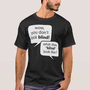 T-shirt Que Ressemblent Les Aveugles À Vision Basse