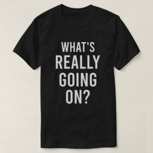 T-shirt Que se passe-t-il vraiment? Typographie de l'instr