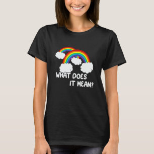 T-shirt Que signifie le double arc-en-ciel Citation
