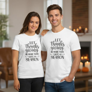 T-shirt Que Thanksgiving Soit Plus Qu'Une Saison