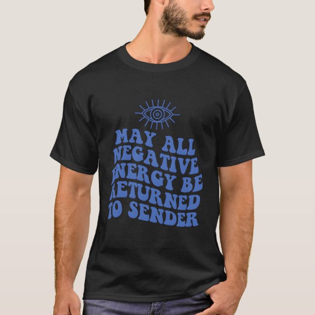 T-shirt Que Toute Énergie Négative Soit Retournée Au Mal D (Devant)