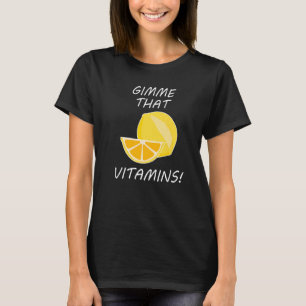 T-shirt Que Vitamines Ironique Citation Citrus Citrus Citr