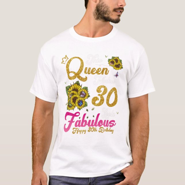 T-shirt Queen Makes 30 Look Fabuleux 30e (Devant)