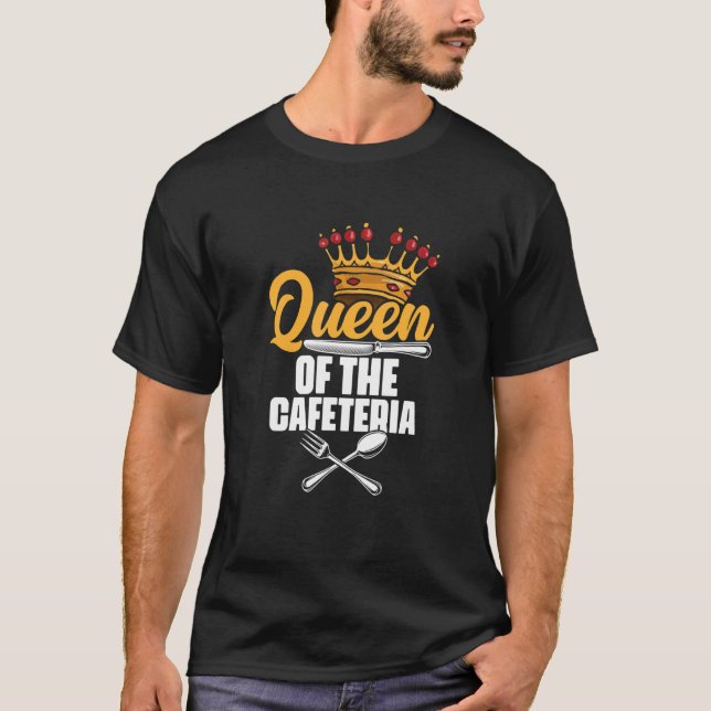T-shirt Queen Of The Cafeteria Lunch Lady School Worker Ca (Devant)