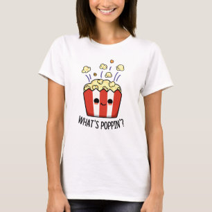 T-shirt Quel est Poppin Funny Popcorn Pun