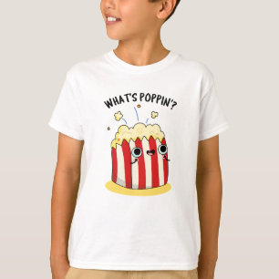 T-shirt Quel est Poppin Funny Popcorn Pun