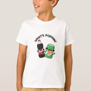 T-shirt Quel est Poppin Funny Soda Pun Pop