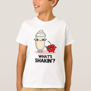 T-shirt Quel est Shakin Funny Cherry Milkshake Pun