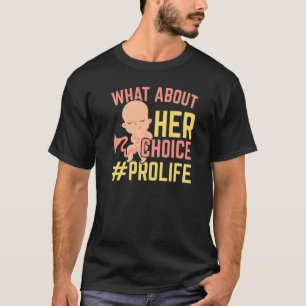 T-shirt Quel est son choix Pour la vie Anti avortement Fin