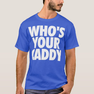 T-SHIRT QUEL EST VOTRE CADDY DADDY GOLFER ?