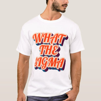 T-shirt Quel Sigma ? Tee - shirt.