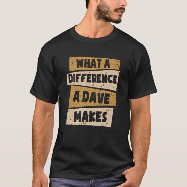T-shirt Quelle différence un Dave fait 1 (Devant)