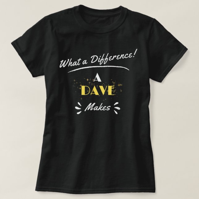 T-shirt Quelle Différence Un Dave Fait Drôle De Dire Drôle (Design devant)