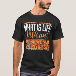 T-shirt Quelle est la vie sans ailes de poulet Citation dr
