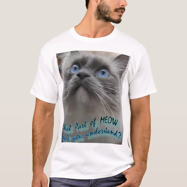 T-shirt Quelle partie de Meow ne comprenez-vous pas ? (Devant)