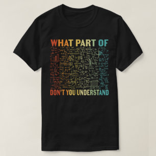 T-shirt Quelle partie de ne comprenez-vous pas   Drôle de 