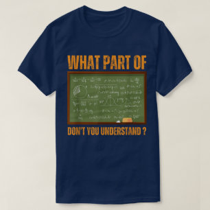T-shirt Quelle partie de ne comprenez-vous pas Drôle de