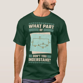 T-shirt Quelle Partie De Ne Pas Comprendre Electriciangirl