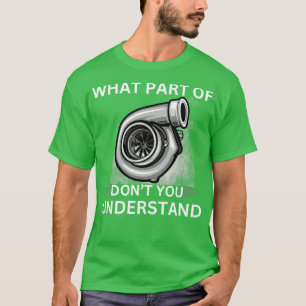 T-shirt Quelle Partie De Turbo Ne Comprenez-Vous Pas Drôle