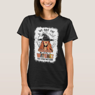 T-shirt Quelles sorcières nous sommes les filles des sorci