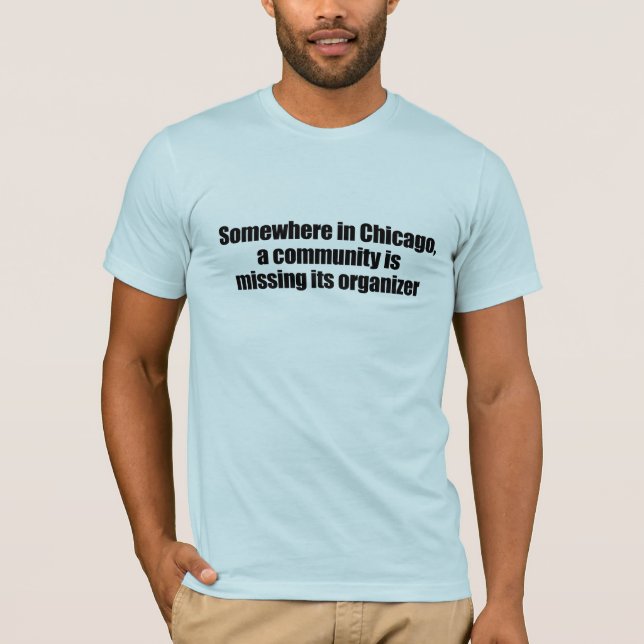 T-shirt Quelque part Chicago, une communauté manque son o (Devant)