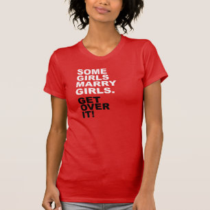 T-shirt Quelques filles épousent des filles. Obtenez