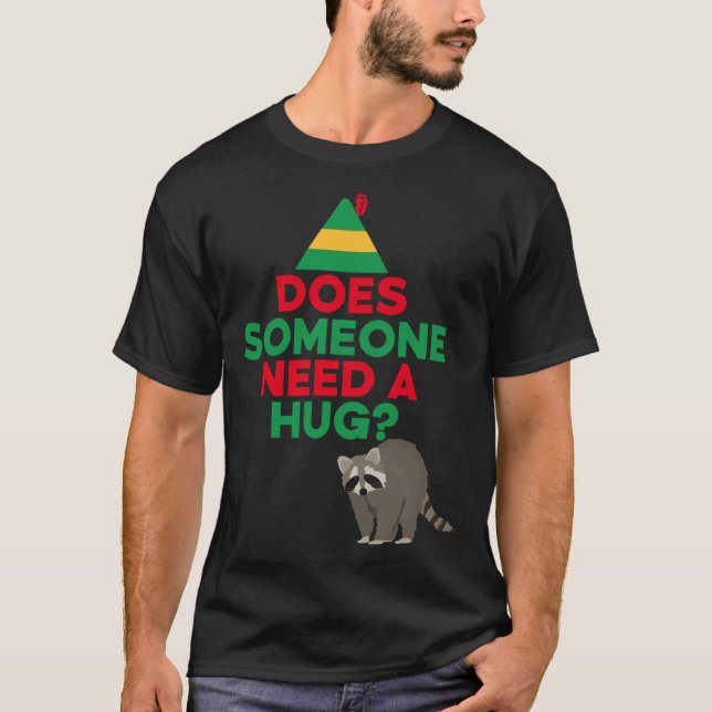 T-shirt Quelqu'un a besoin d'un Hug Elf Casquette Racoon d (Devant)