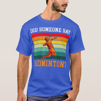 T-shirt Quelqu'un a dit Badminton