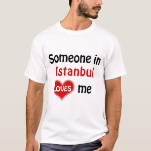 T-shirt Quelqu'un à Istanbul m'aime T Shirt
