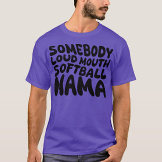 T-shirt quelqu'un à la bouche forte softball mama 1