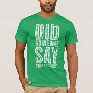 T-shirt Quelqu'Un A-T-Il Dit Shenanigans-Jour de la Saint 