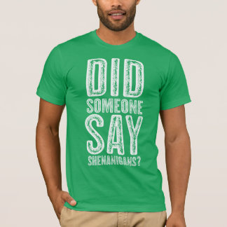 T-shirt Quelqu'Un A-T-Il Dit Shenanigans-Jour de la Saint 