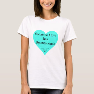 T-shirt "Quelqu'un amour d'I pièce en t a dysautonomie"