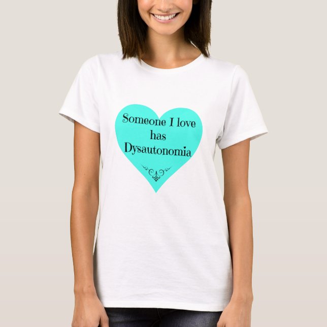 T-shirt "Quelqu'un amour d'I pièce en t a dysautonomie" (Devant)